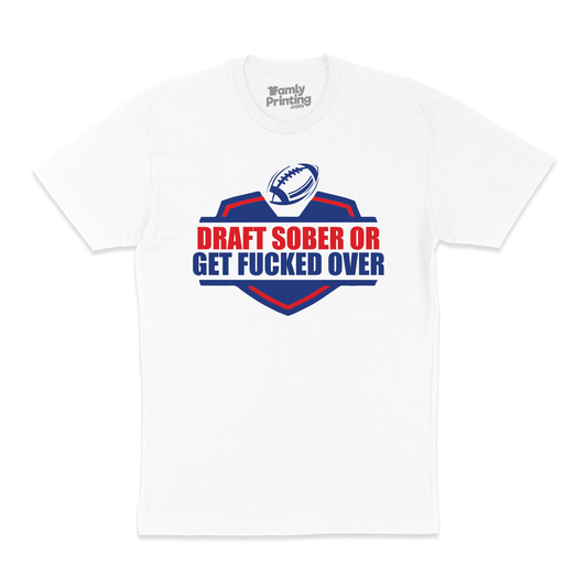 Draft Sober Or Get Fucked Over