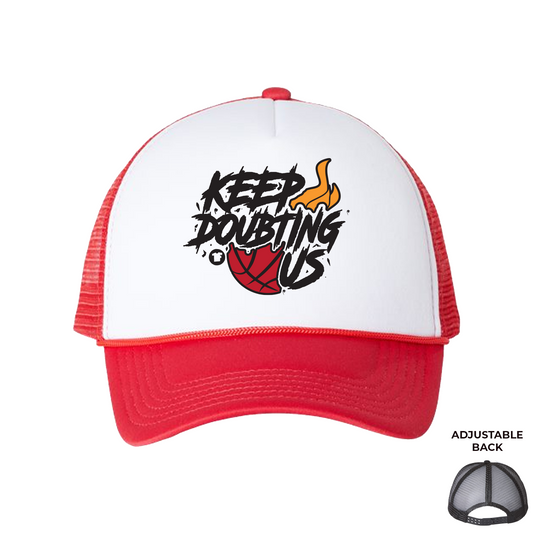 Keep Doubting Us 🔥 Trucker Hat