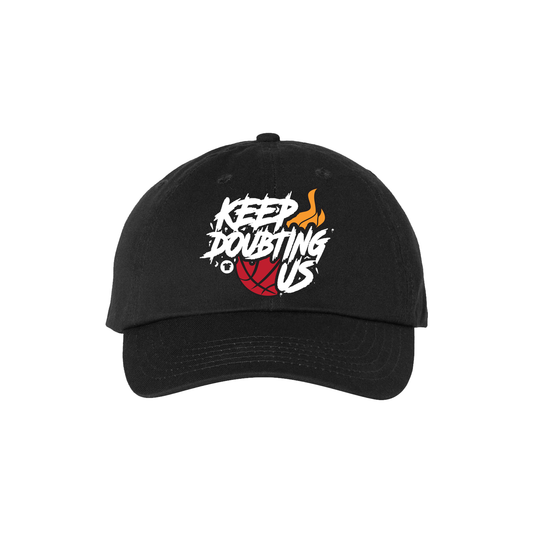 Keep Doubting Us 🔥 Dad Hat