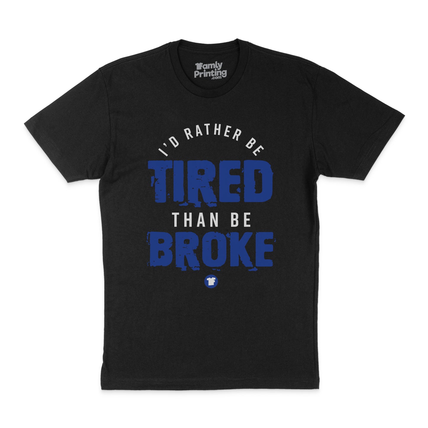 I'd Rather Be Tired Than Be Broke