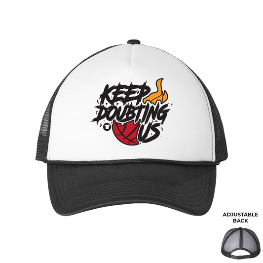 Keep Doubting Us 🔥 Trucker Hat
