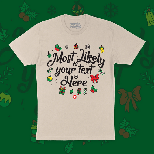 Custom Most Likely To Holiday Christmas T-Shirt