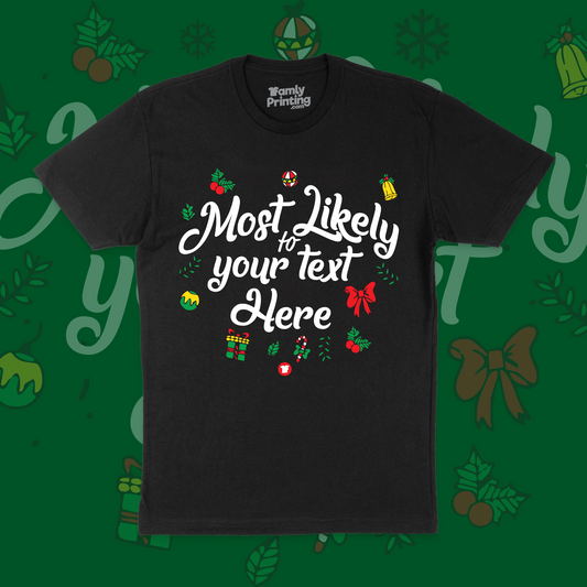 Custom Most Likely To Holiday Christmas T-Shirt