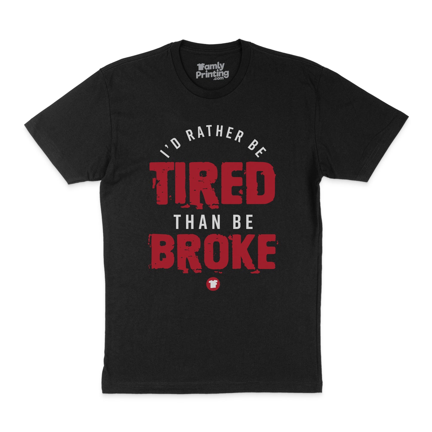 I'd Rather Be Tired Than Be Broke